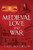 Medieval Love And War