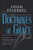 Doctrines Of Grace: An Attempt At A Comprehensive Scriptural Look At The Salvational Doctrines Of Grace