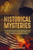 Historical Mysteries: The Truth Behind The World's Most Perplexing Events And Conspiracies Revealed - Mind-Blowing Stories Of Four History's Mysteries And Conspiracy Theories!