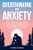 Overthinking And Anxiety: How To Eliminate Anxiety, Create Productive Habits, Thinking & Meditation, Eliminate Negative Thoughts And Develop A Winning Mentality