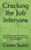 Cracking the Job Interview: A Practical Guide to the Do's and Don'ts Before, During and After the Interview
