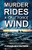 Murder Rides A Gale Force Wind: An Island Mystery
