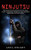Ninjutsu: The Ninjutsu Traditions Of The Ninja (The Ultimate Guide To The Secret History Of The Ninja): The Ninjutsu Traditions Of The Hattori Family ... Guide To The Secret History Of The Ninja)