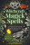 Witchcraft Magick Spells: An Intuitive Witch's Guide To Achieving Love, Health, Protection, Success, And Wealth (For Both Beginner And Experienced Witches)