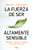 La Fuerza De Ser Altamente Sensible: Descubre Si Lo Eres Y Aprende De Tu Poder C Reativo / The Power Of Being Highly Sensitive (Spanish Edition)