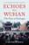 Echoes From Wuhan: The Past As Prologue
