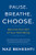 Pause Breathe Choose: Become The Ceo Of Your Well-Being