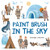 Paint Brush In The Sky