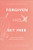 Forgiven And Set Free: A Bible Study For Women Seeking Healing After Abortion