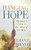 Hanging Onto Hope: Clinging To Christ In The Midst Of The Mess