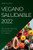 Vegano Saludable 2022: Deliciosas Recetas Para Limpiar Tu Cuerpo (Spanish Edition)