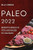 Paleo 2022: Rezepte Einfach Für Anfänger Zu Machen (German Edition)