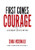 First Comes Courage: Leadership Starts Within