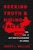 Seeking Truth and Hiding Facts: Information, Ideology, and Authoritarianism in China