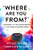 Where Are You From?: A Question That Challenges Identity in a Culturally Blended World