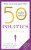 50 Politics Classics: Revised Edition (50 Classics)