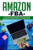 Amazon FBA: A Step-by-Step Guide on Creating Your First Money Making Online Business from the Comfort of Your Own Home! Crush your competitor’s Launches and Sell your Winning products!