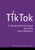 TikTok: Creativity and Culture in Short Video (Digital Media and Society)