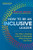 How to Be an Inclusive Leader, Second Edition: Your Role in Creating Cultures of Belonging Where Everyone Can Thrive