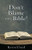 Don't Blame The Bible!