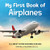 My First Book of Airplanes: All About Flying Machines for Kids