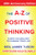 The A-Z of Positive Thinking: A new vocabulary to change your life
