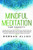 Mindful Meditation for Anxiety: A Guided Meditation for Calming Your Anxious Mind and Practicing Mindfulness, How to Manage Your Emotions and Quiet Your Mind to Reduce Stress and Anxiety
