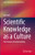 Scientific Knowledge as a Culture: The Pleasure of Understanding (Science: Philosophy, History and Education)