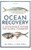 Ocean Recovery: A Sustainable Future For Global Fisheries?