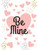 Be Mine: Valentine's Day Notebook