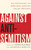 Against Anti-Semitism: An Anthology Of Twentieth-Century Polish Writings