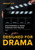 Designed For Drama: Discovering A Fresh Passion For Prayer