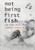 Not Being First Fish And Other Diary Dramas