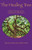 The Healing Tree: A Book Of Poetry, Prose, Meditations & Affirmations