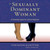 The Sexually Dominant Woman: An Illustrated Guide For Nervous Beginners