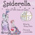 Spiderella: The Girl Who Spoke With Spiders
