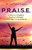 P.R.A.I.S.E.: A Woman'S Guide To Finding Fulfillment In Marriage, Family & Career