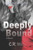 Deeply Bound (The International Boundaries Series)
