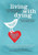 Living With Dying: A Complete Guide For Caregivers