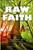 Raw Faith: The Journey Into Trusting God