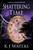 Shattering Time: Book 2 (Stealing Time Series)