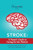 Stroke: A Nurse'S Guide To Caring For The Patient