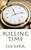 Killing Time: A Parable For The Present Age