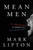 Mean Men: The Perversion Of America'S Self-Made Man