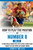 How To Play The Position Of Number 8 (No. 8): A Practical Guide For The Player, Coach And Family In The Sport Of Rugby Union (Develop A Player)