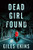 Dead Girl Found: Premium Hardcover Edition - Hardcover - 9781034509257