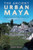 The Ancient Urban Maya: Neighborhoods, Inequality, And Built Form (Ancient Cities Of The New World)