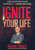 Ignite Your Life