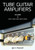 Tube Guitar Amplifiers Volume 1: How Tubes & Amps Work