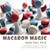 Macaron Magic